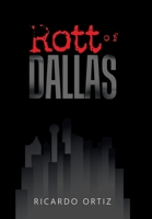 Rott of Dallas 1796065420 Book Cover