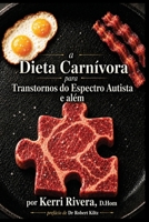 A Dieta Carnivora para Transtornos do Espectro Autista e alem (Portuguese Edition) B0HB2RPMJJ Book Cover