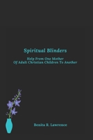 Spiritual Blinders: Help From One Mother of Adult Christian Children To Another B09B1WL2R1 Book Cover