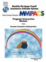 Monthly Mortgage Payoff Assistance Calendar System: Program Instruction Manual from Greater Investors Enterprises 1452008639 Book Cover