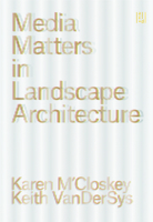 Media Matters in Landscape Architecture 1957183675 Book Cover