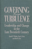 Governing Through Turbulence: Leadership and Change in the Late Twentieth Century 0275951677 Book Cover
