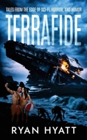 Terrafide: Tales from the Edge of Sci-fi, Horror, & Humor 1965059902 Book Cover