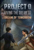 Project D - Living The Dream 02: Dream of Tomorrow B0FMHYMBVY Book Cover