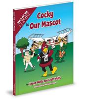 Cocky Is Our Mascot 1620862875 Book Cover