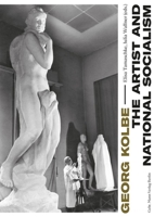 Georg Kolbe Im Nationalsozialismus: Kontinuitaten Und Bruche in Leben, Werk Und Rezeption 3786129150 Book Cover