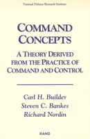 Command Concepts: A Theory Derived from the Practice of Command and Control 0833024507 Book Cover