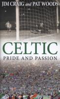 Celtic: Pride and Passion 1780576811 Book Cover