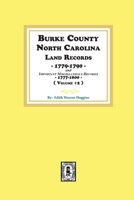 Burke County, N.C. Land Records, 1779-1790: Important Miscellaneous Records, 1777-1800 089308560X Book Cover