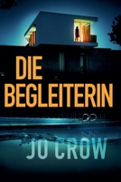 Die Begleiterin (German Edition) B0F7153MQ4 Book Cover