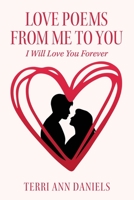 Love Poems from Me to You: I Will Love You Forever 1665531487 Book Cover
