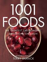 1001 Foods: The Greatest Gastronomic Sensations on Earth 1862057850 Book Cover