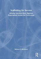 Scaffolding for Success: Helping Learners Meet Rigorous Expectations Across the Curriculum 1032710543 Book Cover