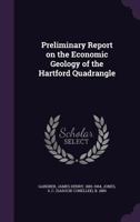 Preliminary Report on the Economic Geology of the Hartford Quadrangle 1354390490 Book Cover