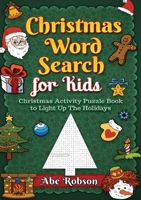 Christmas Word Search for Kids: Christmas Activity Puzzle Book to Light Up The Holidays 1922462861 Book Cover