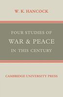 Four Studies of War and Peace in This Century 1014150663 Book Cover