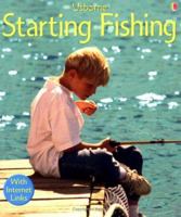 Starting Fishing (Usborne First Skills) 0746058772 Book Cover