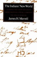 The Indians' New World: Catawbas and Their Neighbors from European Contact Through the Era of . . . . 039396017X Book Cover