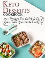 KETO DESSERTS COOKBOOK: 100 Recipes For Quick & Easy Low-Carb Homemade Cooking B09SNQBDCY Book Cover