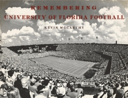 Remembering University of Florida Football 1683368991 Book Cover