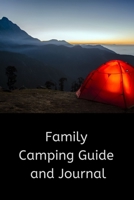 Family Camping Guide and Journal: A Camping Logbook to Record your Adventures 1710235462 Book Cover