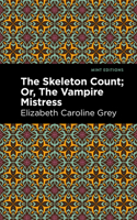 The Skeleton Count: Or, The Vampire Mistress 1513299522 Book Cover