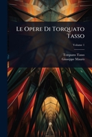 Le Opere Di Torquato Tasso (Italian Edition) 1023739267 Book Cover