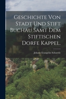 Geschichte von Stadt und Stift Buchau samt dem stiftischen Dorfe Kappel. 1018689893 Book Cover