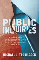 Public Inquiries: A Scholar's Engagements with the Policy-Making Process 1487551150 Book Cover