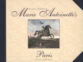 Walks Through Marie Antoinette's Paris 1905043082 Book Cover