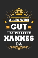 Alles wird gut denn jetzt ist Hannes da: Notizbuch gepunktet DIN A5 - 120 Seiten f�r Notizen, Zeichnungen, Formeln Organizer Schreibheft Planer Tagebuch 169553090X Book Cover