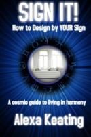 Sign It!: How to Design by Your Sign 1475262809 Book Cover