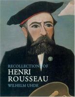 Recollections of Henri Rousseau 160606567X Book Cover