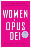 Women of Opus Dei: In Their Own Words 082452425X Book Cover