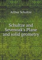 Schultze and Sevenoak's Plane and Solid Geometry 101741503X Book Cover