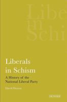 Liberals in Schism: A History of the National Liberal Party 1780760477 Book Cover
