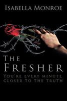 The Fresher: You're every minute closer to the truth 1477247475 Book Cover