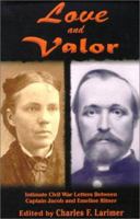 Love and Valor : Intimate Civil War Letters Between Captain Jacob and Emeline Ritner 0967386306 Book Cover