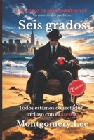 Seis Grados: Todos estamos conectados. Incluso con el asesino. (Los casos de Montgomery Lee) (Spanish Edition) B0GPMDZQK2 Book Cover