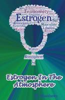Estrogen in the Atmosphere 1500813761 Book Cover