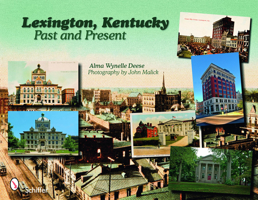 Lexington, Kentucky: Past and Present 0764332902 Book Cover