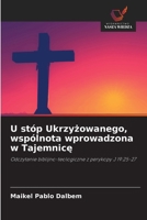 U stóp Ukrzyzowanego, wspólnota wprowadzona w Tajemnice (Polish Edition) 6209873162 Book Cover