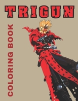 TRIGUN Coloring Book: Great Coloring Book for Kids and Fans B0932JC9T2 Book Cover