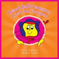 Beach Ball Waussie's Lost Air Stopper 9659145551 Book Cover