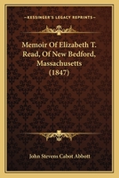 Memoir Of Elizabeth T. Read, Of New Bedford, Massachusetts 1120002567 Book Cover