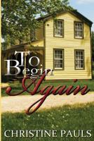 To Begin Again 1461124158 Book Cover