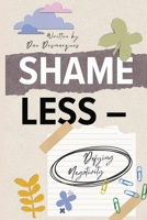Shameless: Defying Negativity B0FBHSD1LX Book Cover
