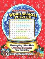 Winter Holiday Season Word Search Puzzles: 80 Winter, Thanksgiving, Hanukkah, Christmas, Kwanzaa & New Year Word Searches (Fun and Entertaining Puzzle and Activity Books for Adults) 1964955416 Book Cover