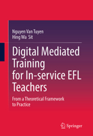 Digital Mediated Training for In-service EFL Teachers: From a Theoretical Framework to Practice 9819200474 Book Cover