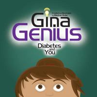 Gina Genius: Diabetes and You 1537592688 Book Cover